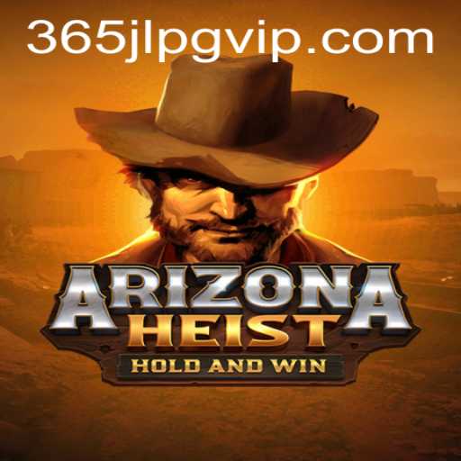 ArizonaHeist: A Thrilling Adventure Awaits with 365JLPG